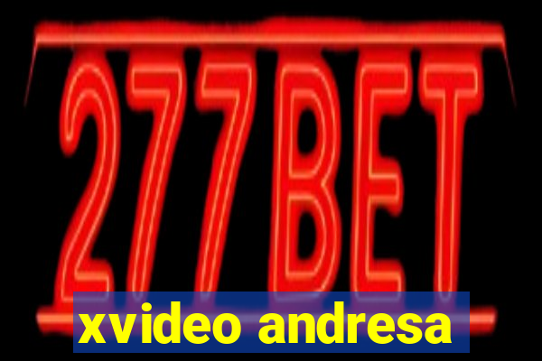 xvideo andresa